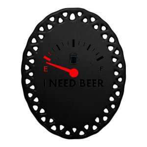 Funny I Need Beer Gas Meter  Ceramic Oval Ornament