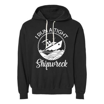 Funny I Run a Tight Shipwreck Garment-Dyed Fleece Hoodie