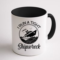 Funny I Run a Tight Shipwreck Mug