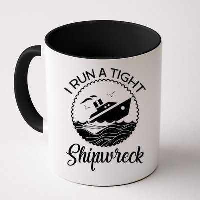 Funny I Run a Tight Shipwreck Mug