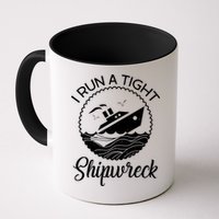Funny I Run a Tight Shipwreck Mug