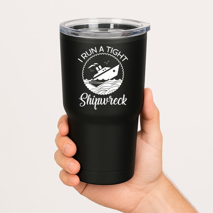 Funny I Run a Tight Shipwreck Tumbler