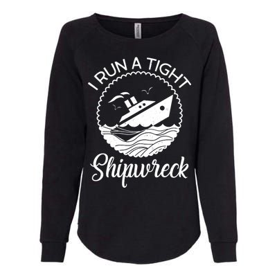 Funny I Run a Tight Shipwreck Womens California Wash Sweatshirt