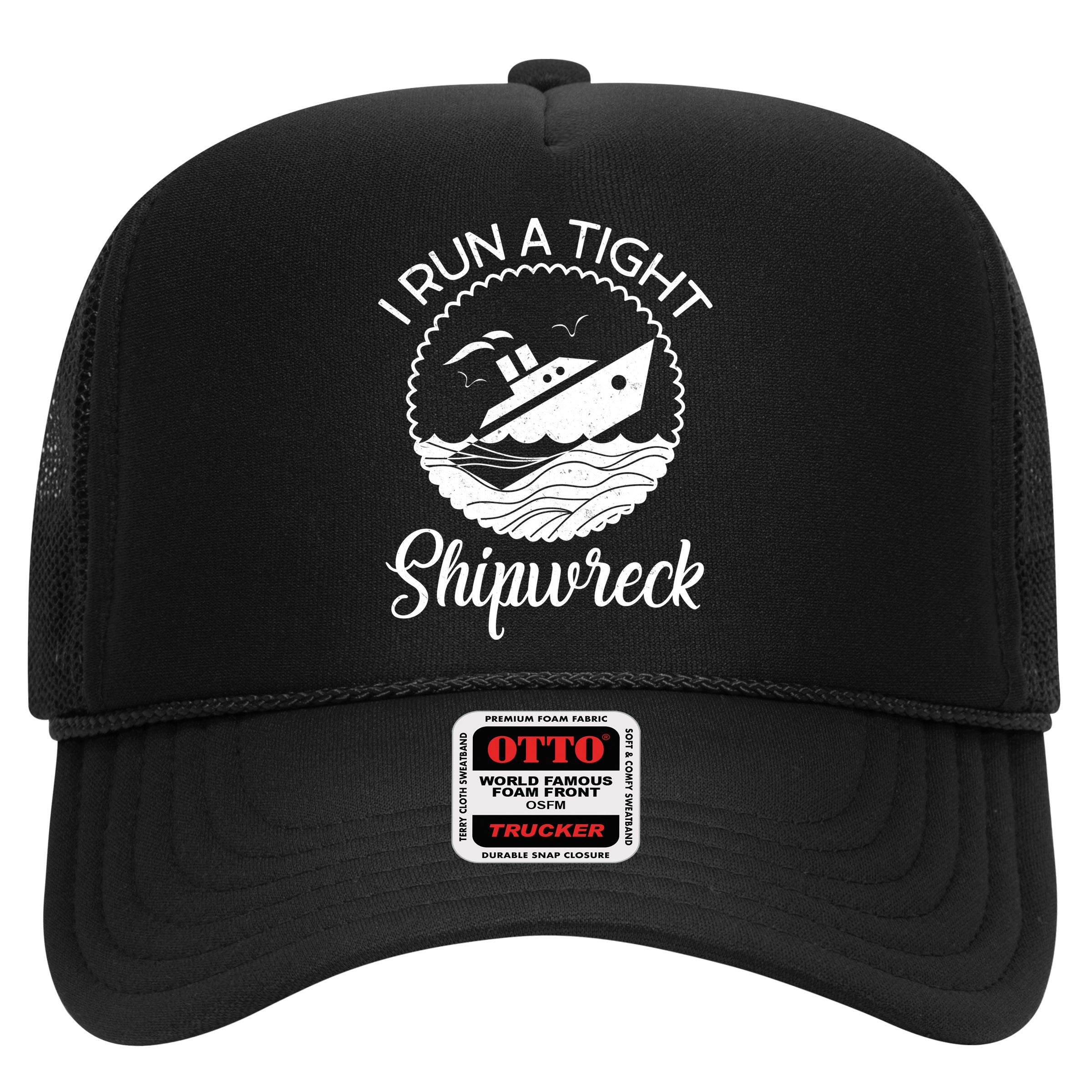 Funny I Run a Tight Shipwreck Trucker Hat