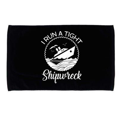 Funny I Run a Tight Shipwreck Microfiber Hand Towel