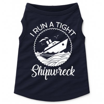 Funny I Run a Tight Shipwreck Doggie Tank