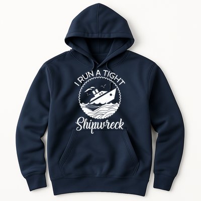 Funny I Run a Tight Shipwreck Hoodie