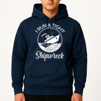 Funny I Run a Tight Shipwreck Hoodie