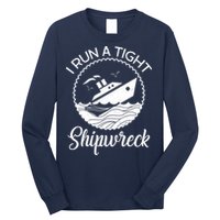 Funny I Run a Tight Shipwreck Long Sleeve Shirt
