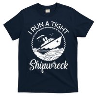 Funny I Run a Tight Shipwreck T-Shirt
