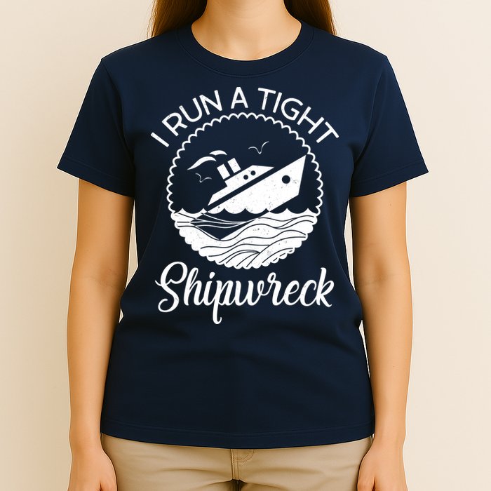 Funny I Run a Tight Shipwreck T-Shirt