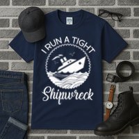 Funny I Run a Tight Shipwreck Tall T-Shirt
