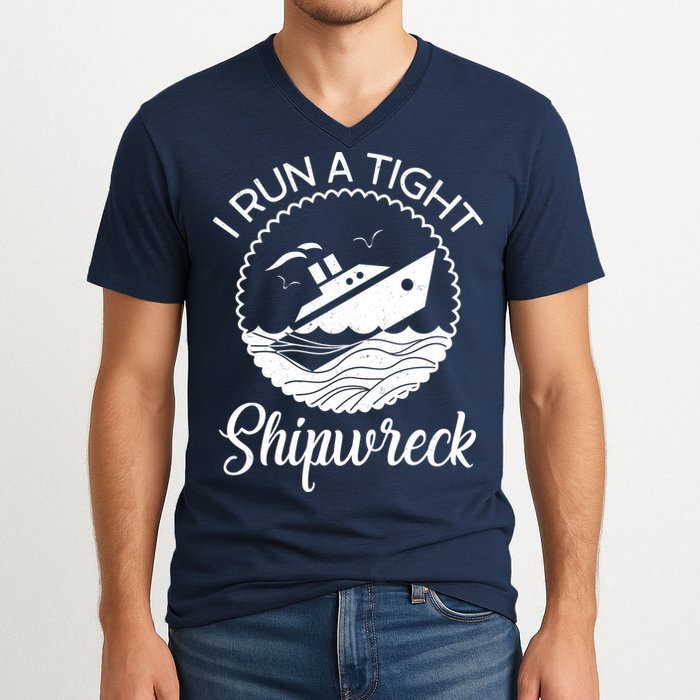 Funny I Run a Tight Shipwreck V-Neck T-Shirt