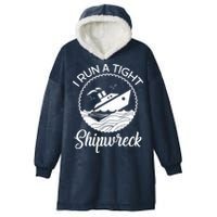 Funny I Run a Tight Shipwreck Hooded Wearable Blanket
