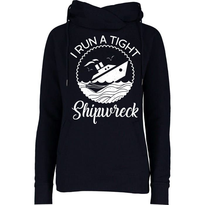 Funny I Run a Tight Shipwreck Womens Funnel Neck Pullover Hood