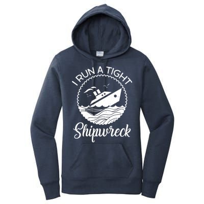 Funny I Run a Tight Shipwreck Women's Pullover Hoodie