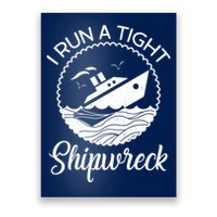 Funny I Run a Tight Shipwreck Poster