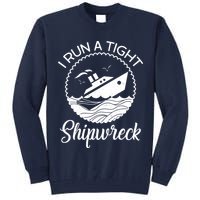 Funny I Run a Tight Shipwreck Tall Sweatshirt
