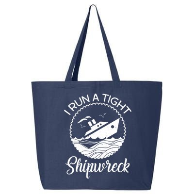 Funny I Run a Tight Shipwreck 25L Jumbo Tote