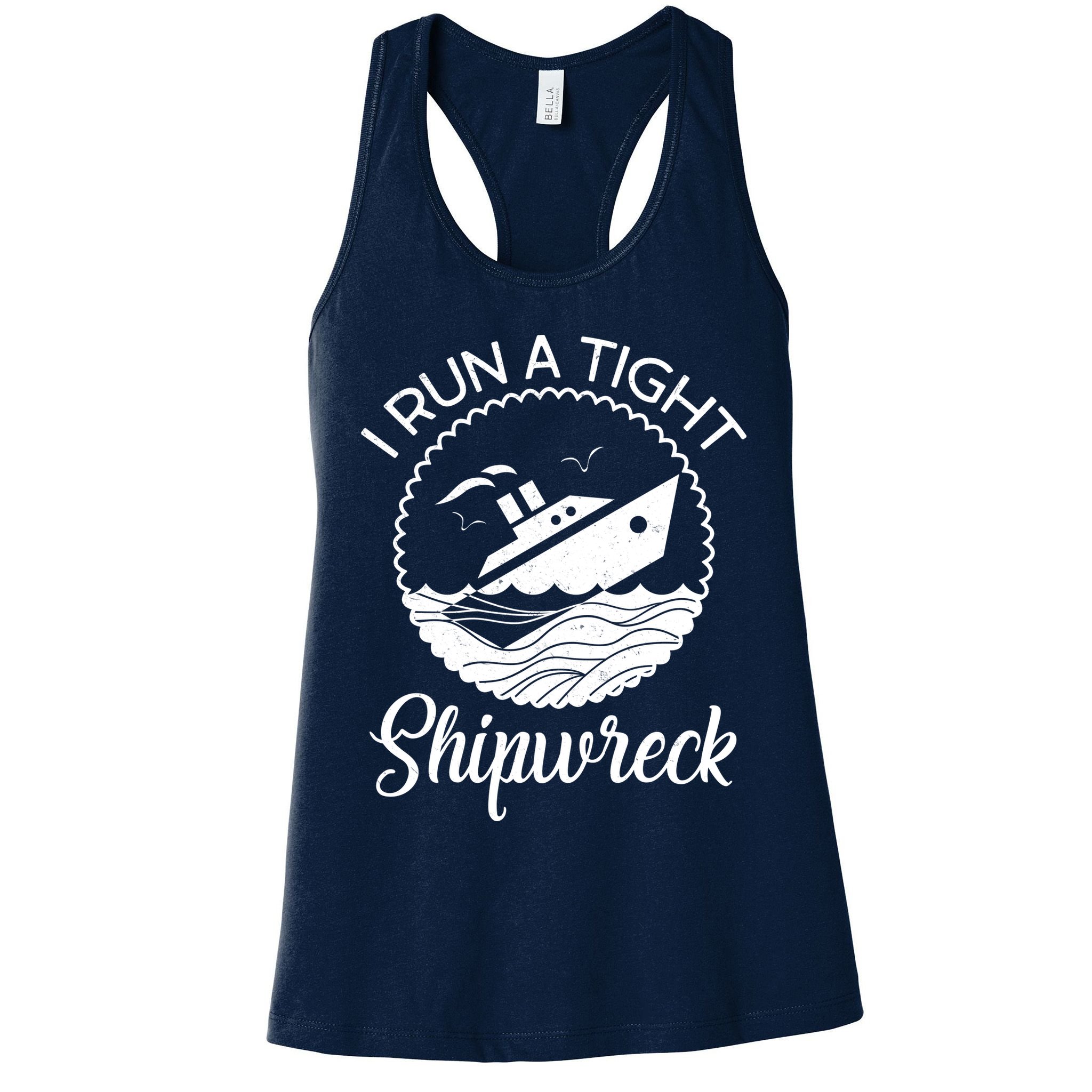 Funny I Run a Tight Shipwreck Womens Tank Top