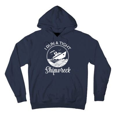 Funny I Run a Tight Shipwreck Tall Hoodie