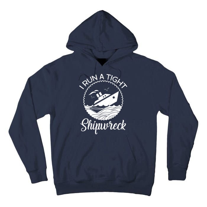 Funny I Run a Tight Shipwreck Tall Hoodie