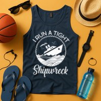 Funny I Run a Tight Shipwreck Tank Top