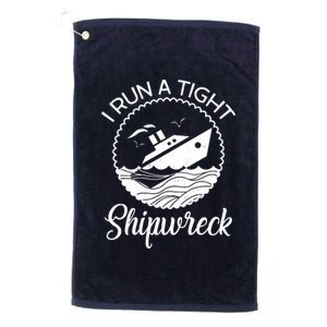 Funny I Run a Tight Shipwreck Platinum Collection Golf Towel