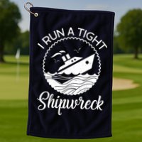 Funny I Run a Tight Shipwreck Golf Towel