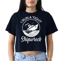 Funny I Run a Tight Shipwreck Crop Top
