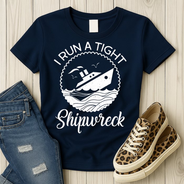 Funny I Run a Tight Shipwreck Womens T-Shirt