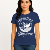 Funny I Run a Tight Shipwreck Womens T-Shirt