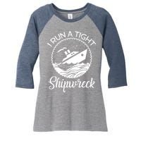 Funny I Run a Tight Shipwreck Women's Tri-Blend 3/4-Sleeve Raglan Shirt