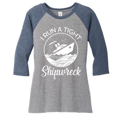 Funny I Run a Tight Shipwreck Women's Tri-Blend 3/4-Sleeve Raglan Shirt