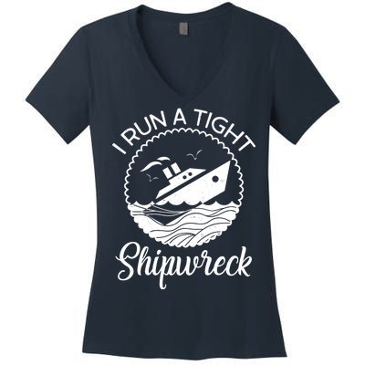 Funny I Run a Tight Shipwreck Women's V-Neck T-Shirt