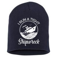 Funny I Run a Tight Shipwreck Short Acrylic Beanie