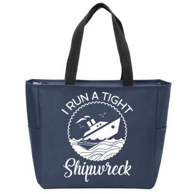 Funny I Run a Tight Shipwreck Zip Tote Bag