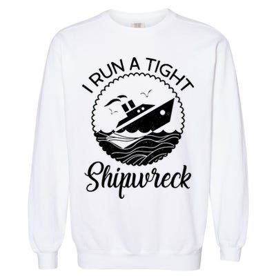 Funny I Run a Tight Shipwreck Garment-Dyed Sweatshirt