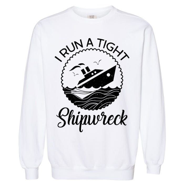 Funny I Run a Tight Shipwreck Garment-Dyed Sweatshirt