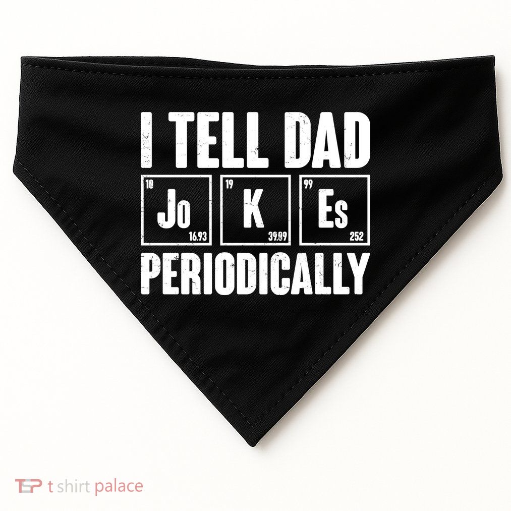 Funny I Tell Dad Jokes Periodically Father's Day USA-Made Doggie Bandana