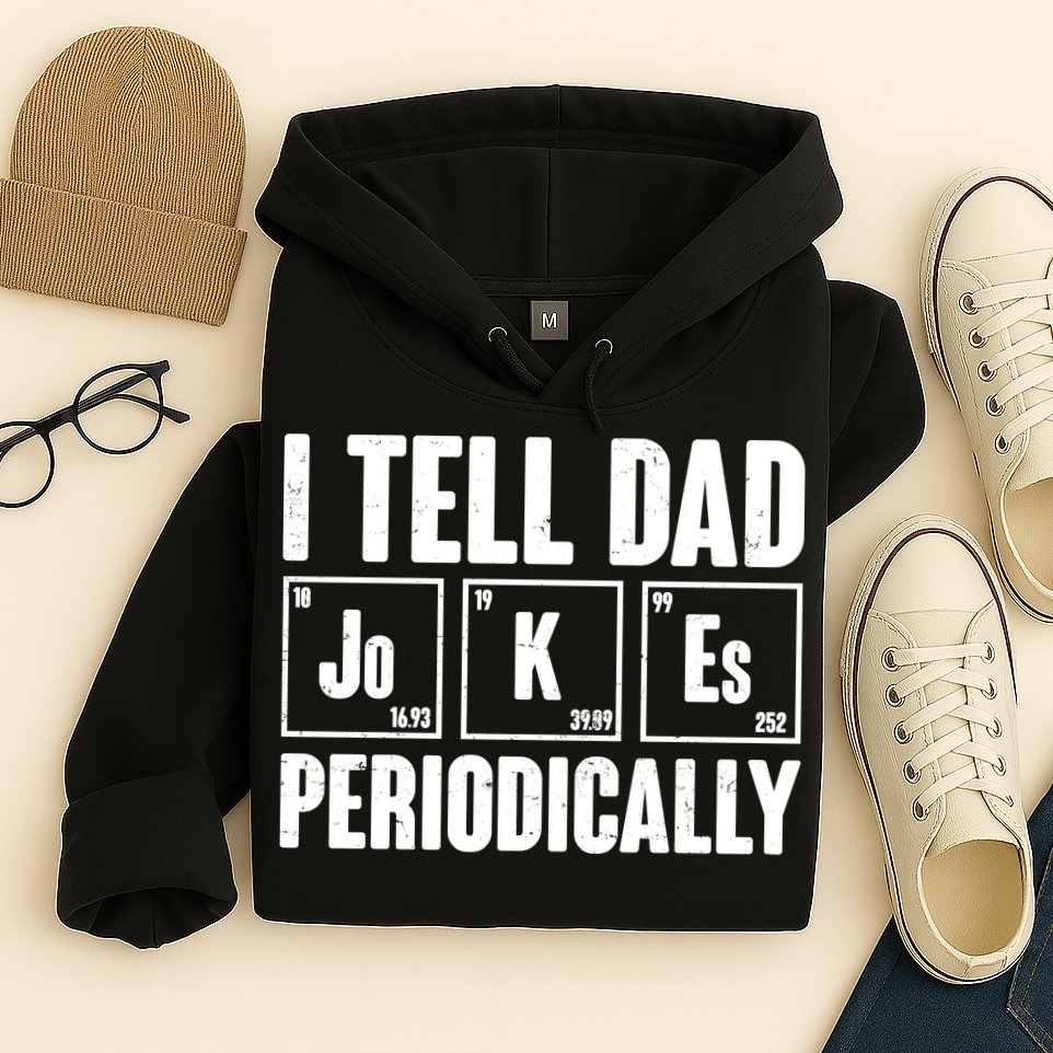 Funny I Tell Dad Jokes Periodically Father's Day Hoodie