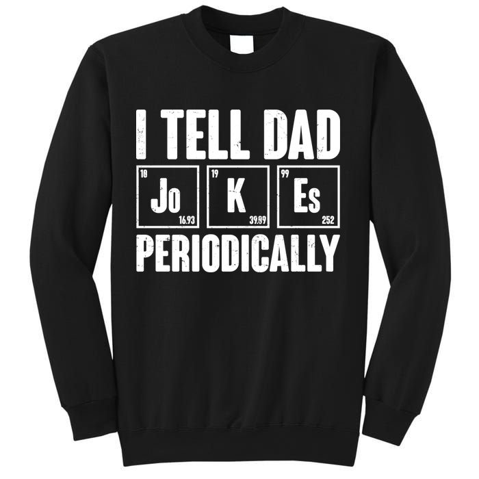 Funny I Tell Dad Jokes Periodically Father's Day Sweatshirt