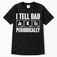 Funny I Tell Dad Jokes Periodically Father's Day Tall T-Shirt