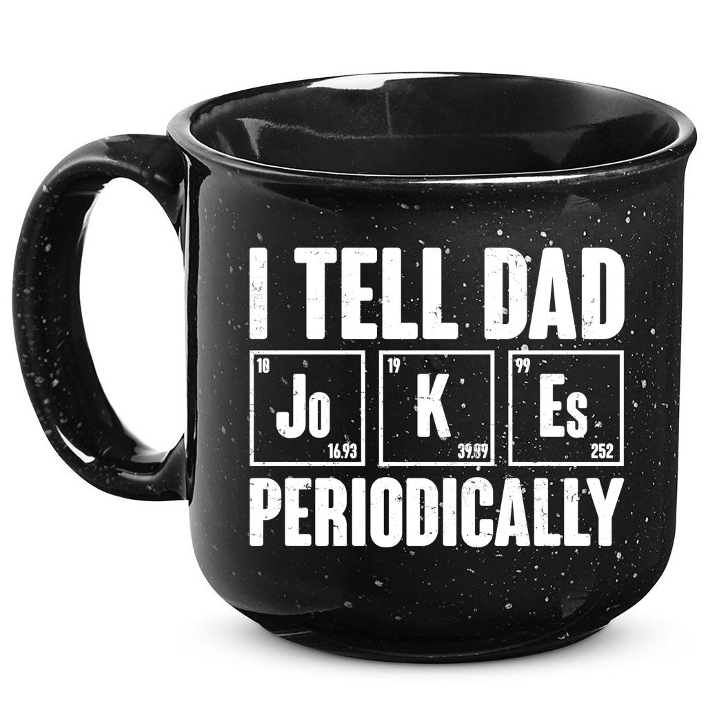 Funny I Tell Dad Jokes Periodically Father's Day 15oz Campfire Ceramic Mug