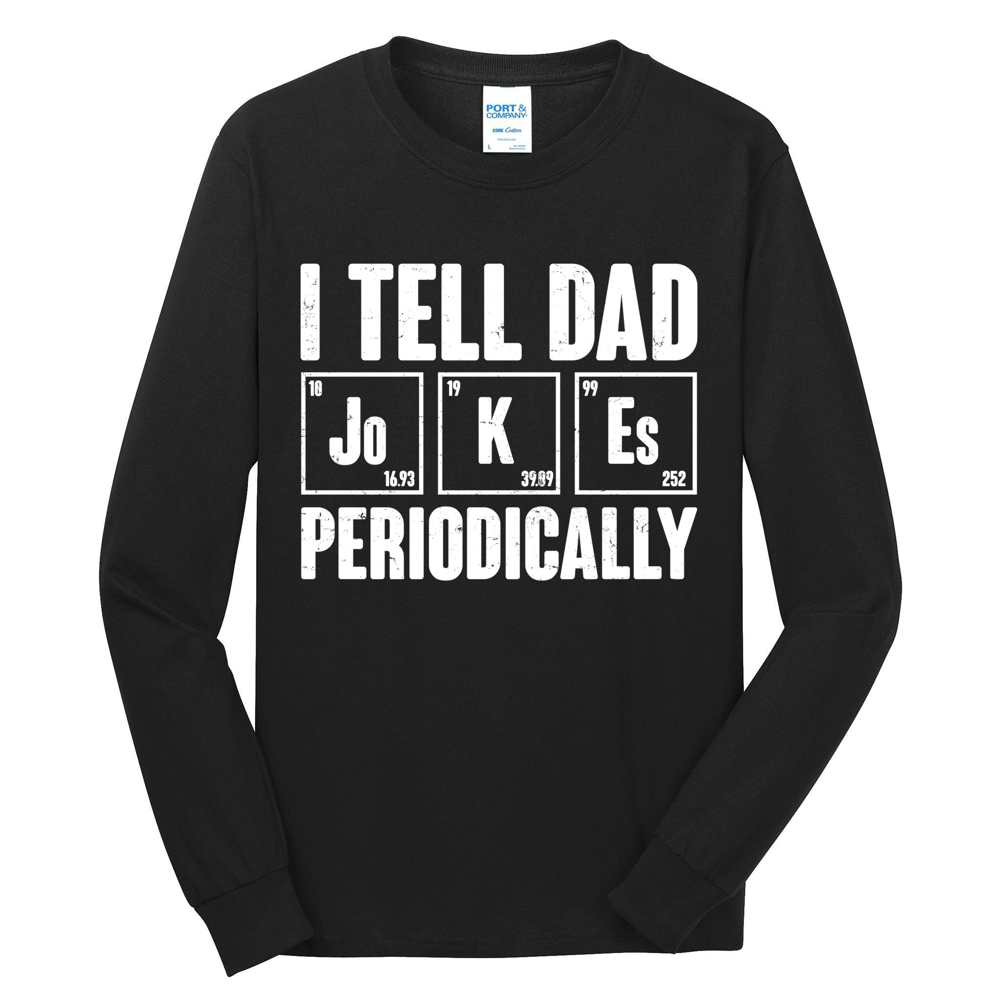 Funny I Tell Dad Jokes Periodically Father's Day Tall Long Sleeve T-Shirt