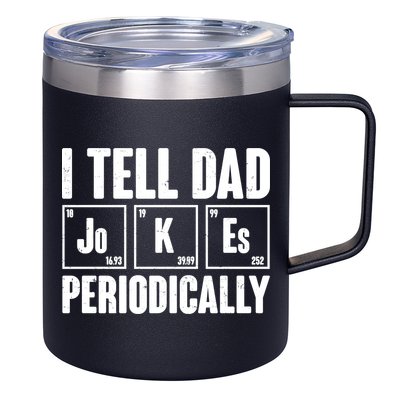 Funny I Tell Dad Jokes Periodically Father's Day 12oz Stainless Steel Coffee Mug