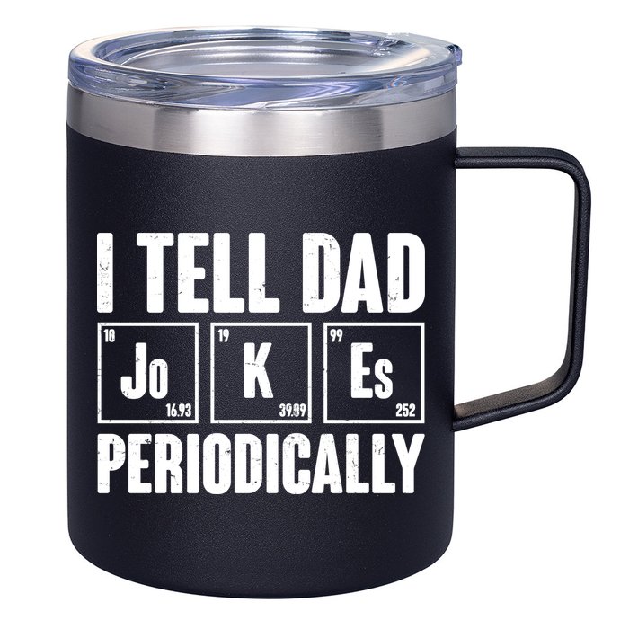 Funny I Tell Dad Jokes Periodically Father's Day 12oz Stainless Steel Coffee Mug
