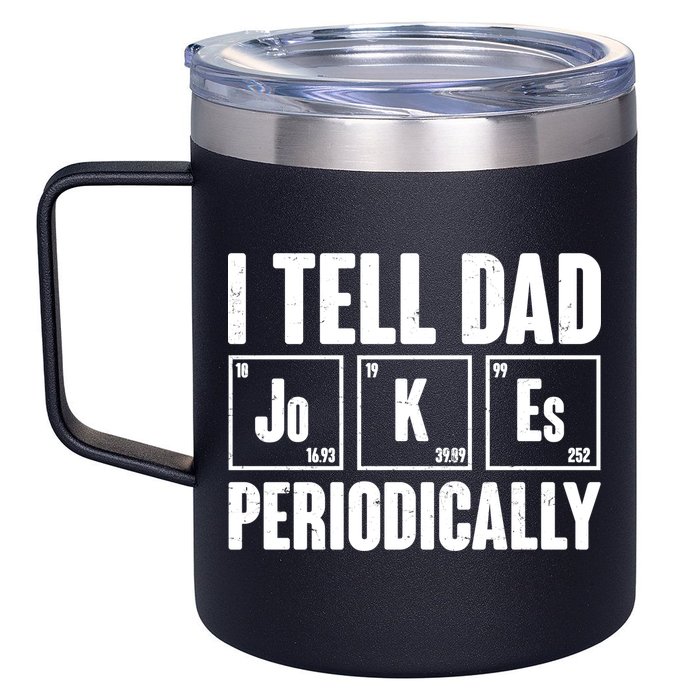 Funny I Tell Dad Jokes Periodically Father's Day 12oz Stainless Steel Coffee Mug