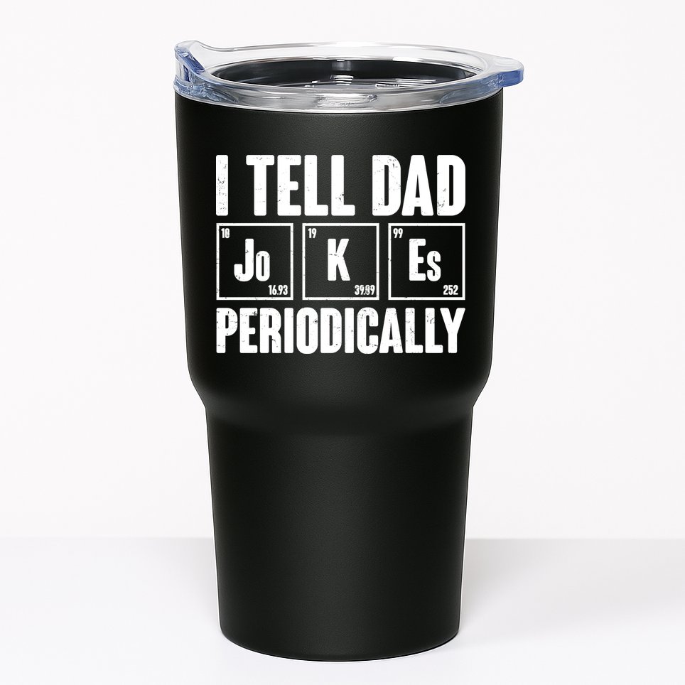 Funny I Tell Dad Jokes Periodically Father's Day Tumbler