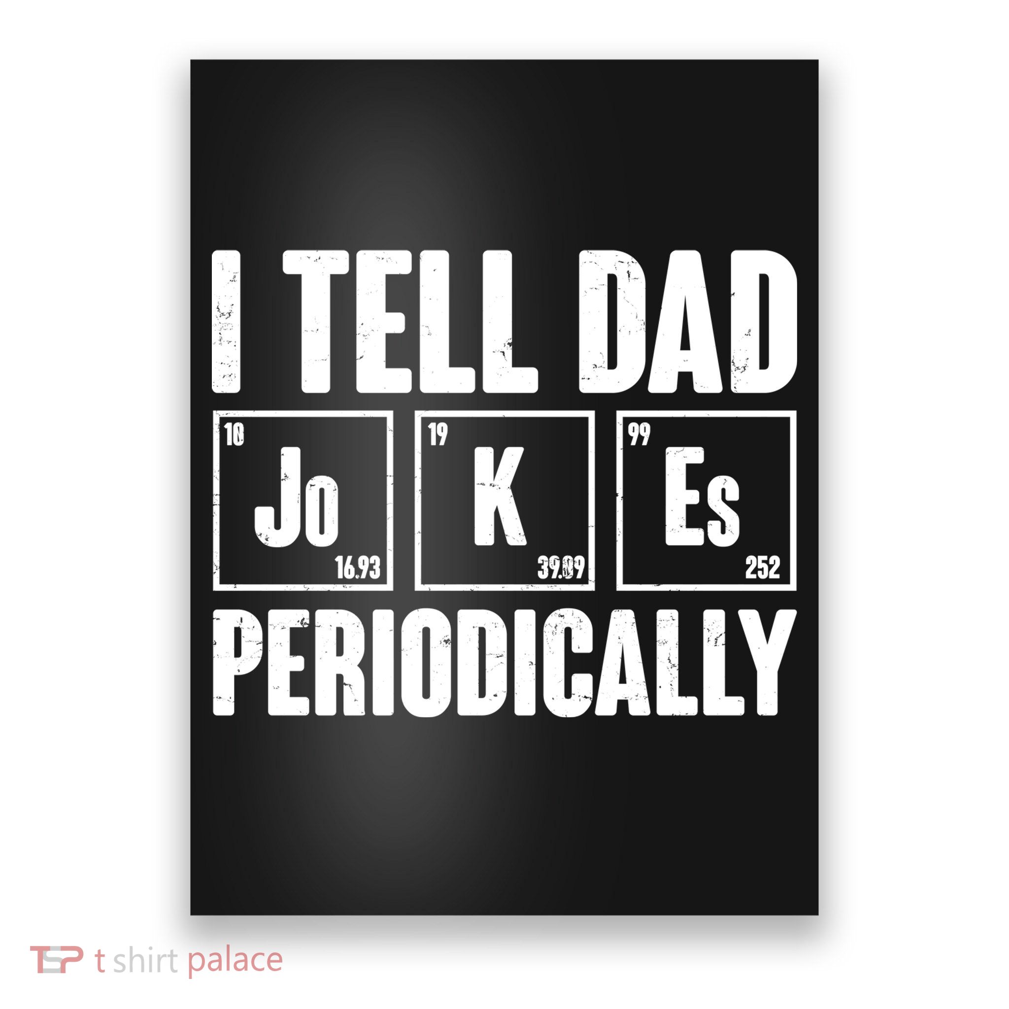 Funny I Tell Dad Jokes Periodically Father's Day Poster